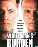 Смотреть Онлайн Бремя белого человека / White Man's Burden [1995]